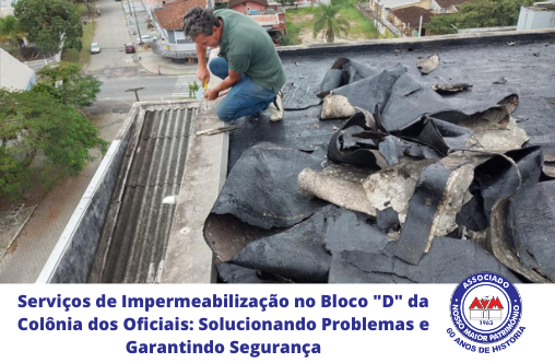 Serviços de Impermeabilização no Bloco “D” da Colônia dos Oficiais: Solucionando Problemas e Garantindo Segurança